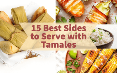 15 Best Sides to Serve with Tamales